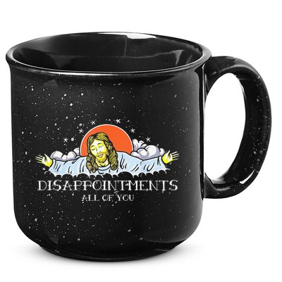 Disappointments All Of You Jesus Sarcastic Humor Saying 15oz Campfire Ceramic Mug