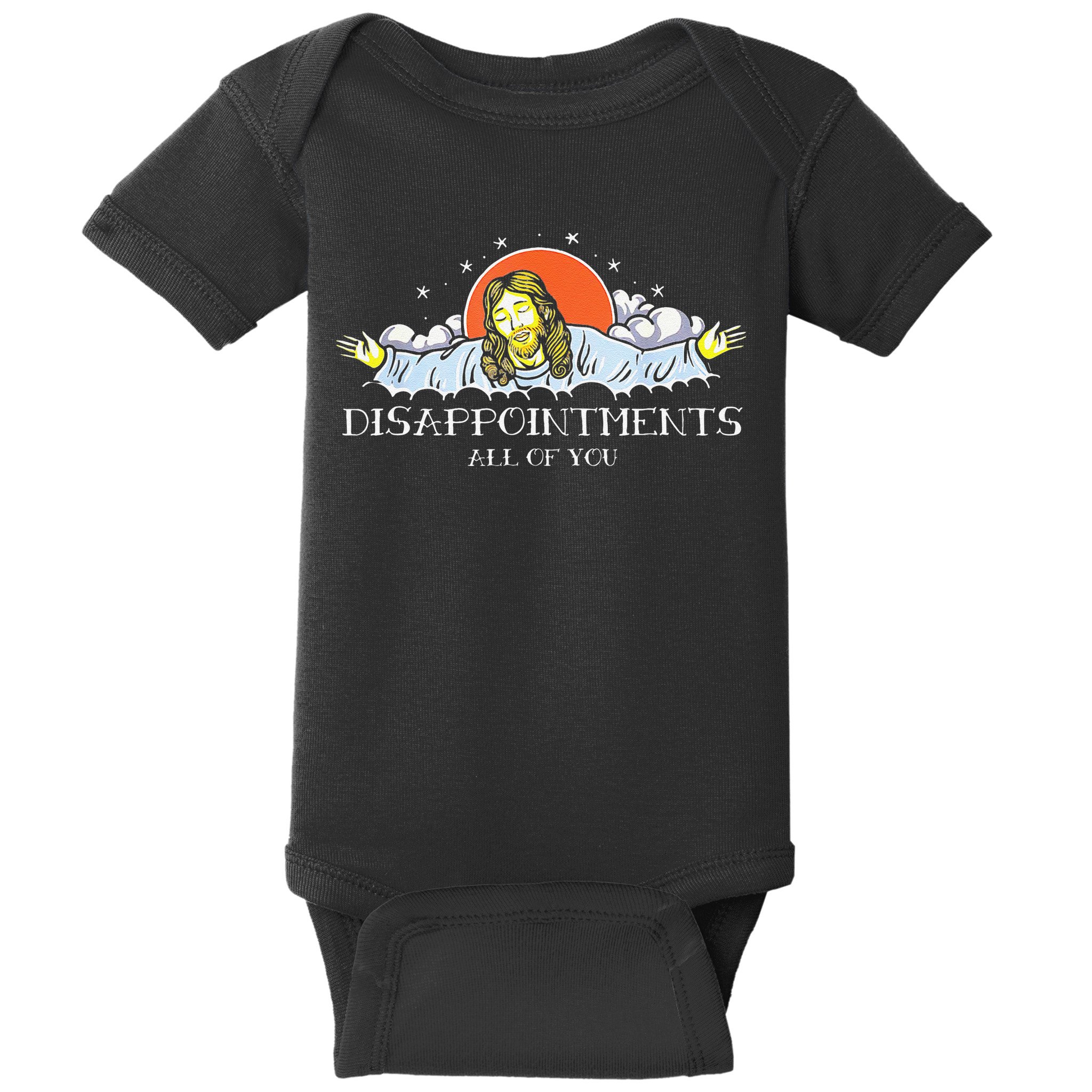 Disappointments All Of You Jesus Sarcastic Humor Saying Baby Bodysuit