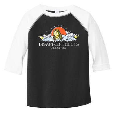 Disappointments All Of You Jesus Sarcastic Humor Saying Toddler Fine Jersey T-Shirt