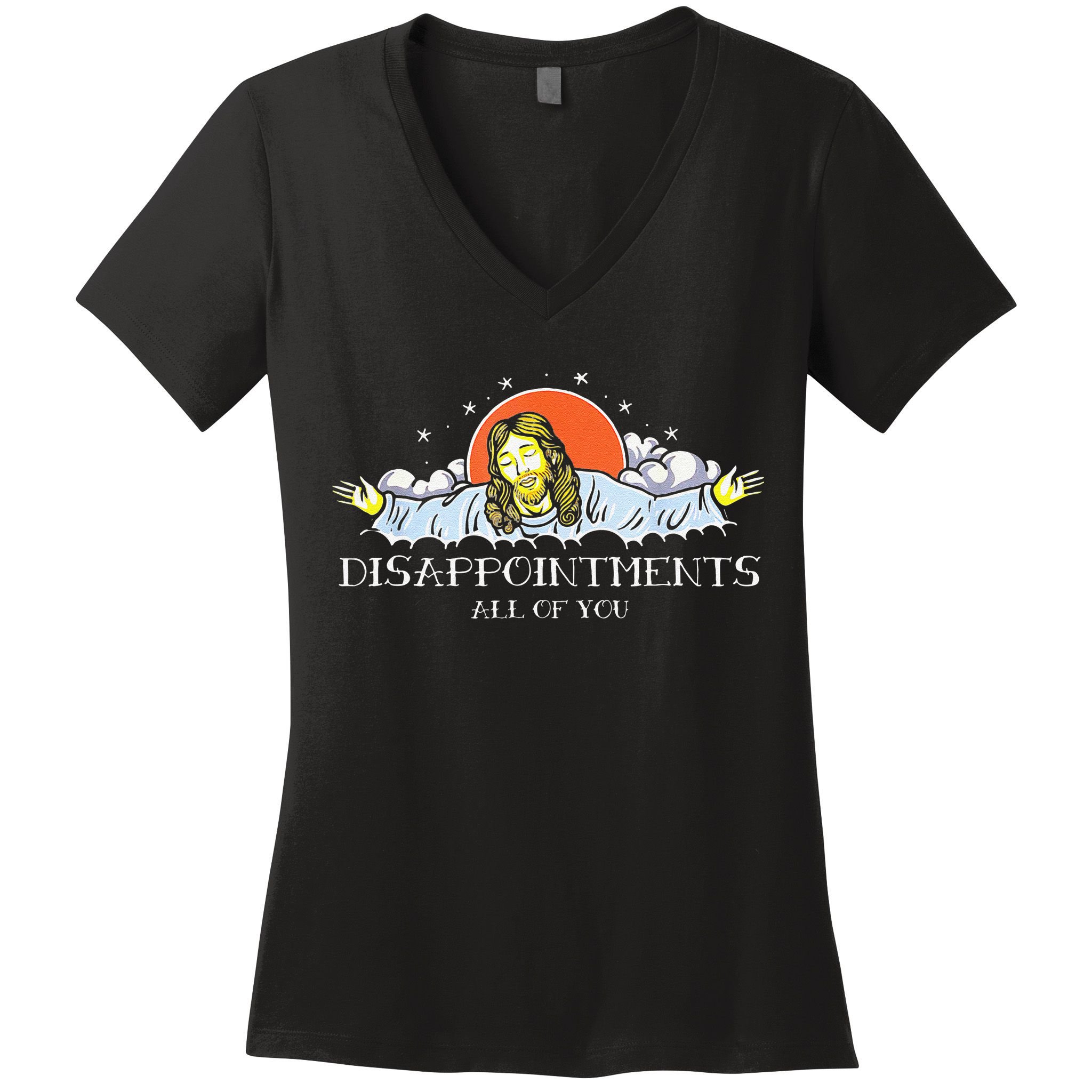Disappointments All Of You Jesus Sarcastic Humor Saying Women's V-Neck T-Shirt