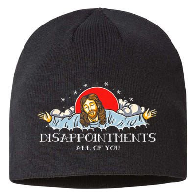 Disappointments All Of You Jesus Sarcastic Humor Sustainable Beanie