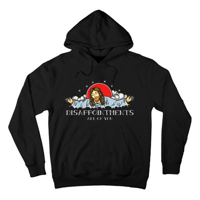 Disappointments All Of You Jesus Sarcastic Humor Hoodie