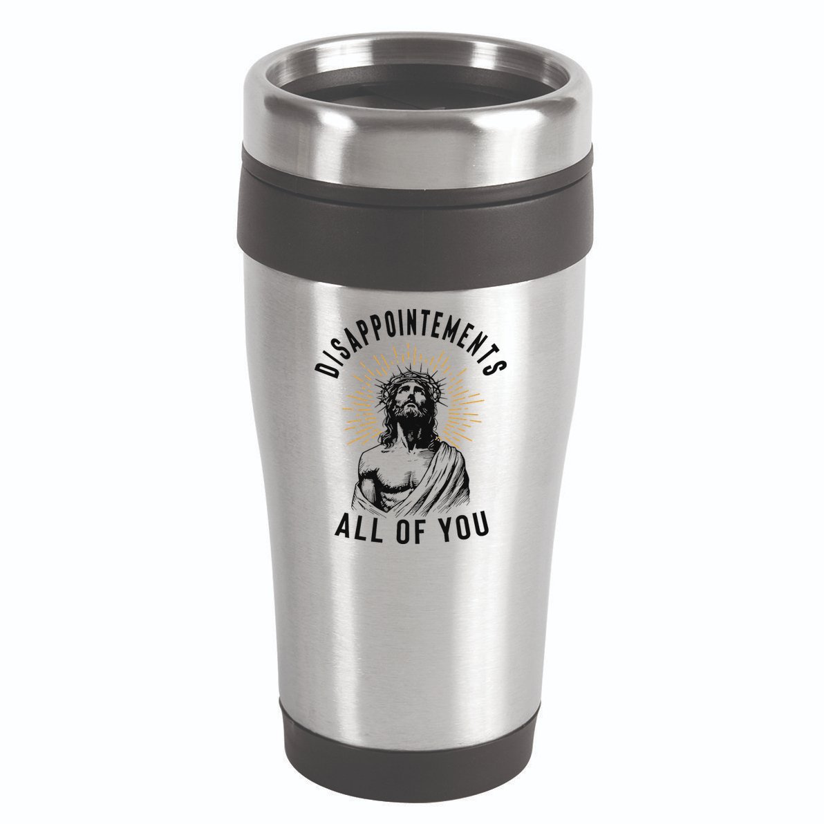 Disappointements All Of You Jesus Meme Religious Christian 16oz Travel Tumbler