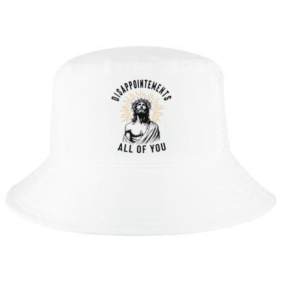 Disappointements All Of You Jesus Meme Religious Christian Cool Comfort Performance Bucket Hat