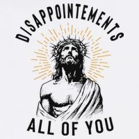 Disappointements All Of You Jesus Meme Religious Christian Garment-Dyed Sweatshirt