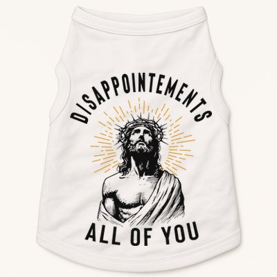 Disappointements All Of You Jesus Meme Religious Christian Doggie Tank
