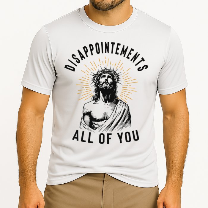 Disappointements All Of You Jesus Meme Religious Christian Performance Shirt