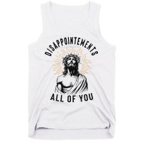 Disappointements All Of You Jesus Meme Religious Christian Tank Top