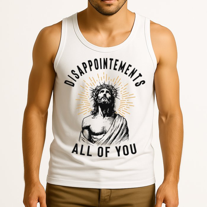 Disappointements All Of You Jesus Meme Religious Christian Tank Top