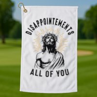 Disappointements All Of You Jesus Meme Religious Christian Golf Towel