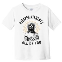 Disappointements All Of You Jesus Meme Religious Christian Toddler T-Shirt