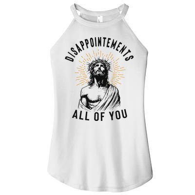 Disappointements All Of You Jesus Meme Religious Christian Women's Perfect Tri Rocker Tank