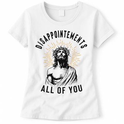 Disappointements All Of You Jesus Meme Religious Christian Womens T-Shirt