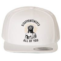 Disappointements All Of You Jesus Meme Religious Christian Wool Snapback Cap