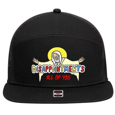 Disappointments All Of You Jesus Sarcastic Humor 7 Panel Mesh Trucker Snapback Hat