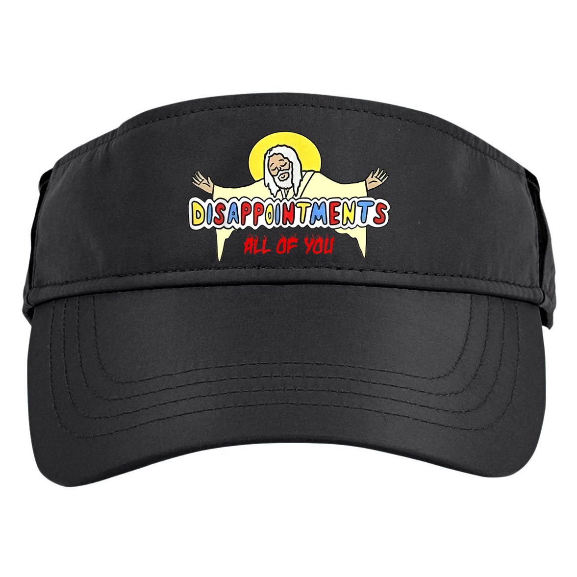 Disappointments All Of You Jesus Sarcastic Humor Adult Drive Performance Visor