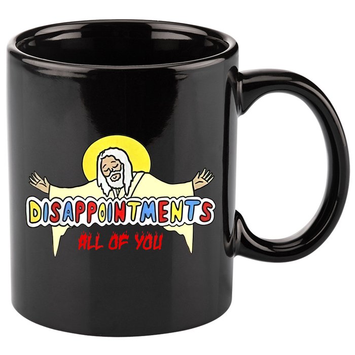 Disappointments All Of You Jesus Sarcastic Humor 11oz C Handle Ceramic Mug