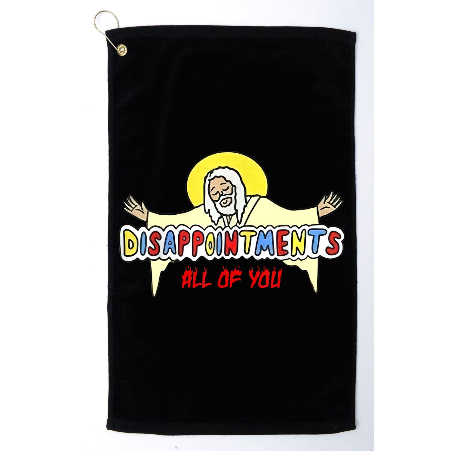 Disappointments All Of You Jesus Sarcastic Humor Golf Towel