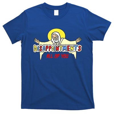 Disappointments All Of You Jesus Sarcastic Humor T-Shirt