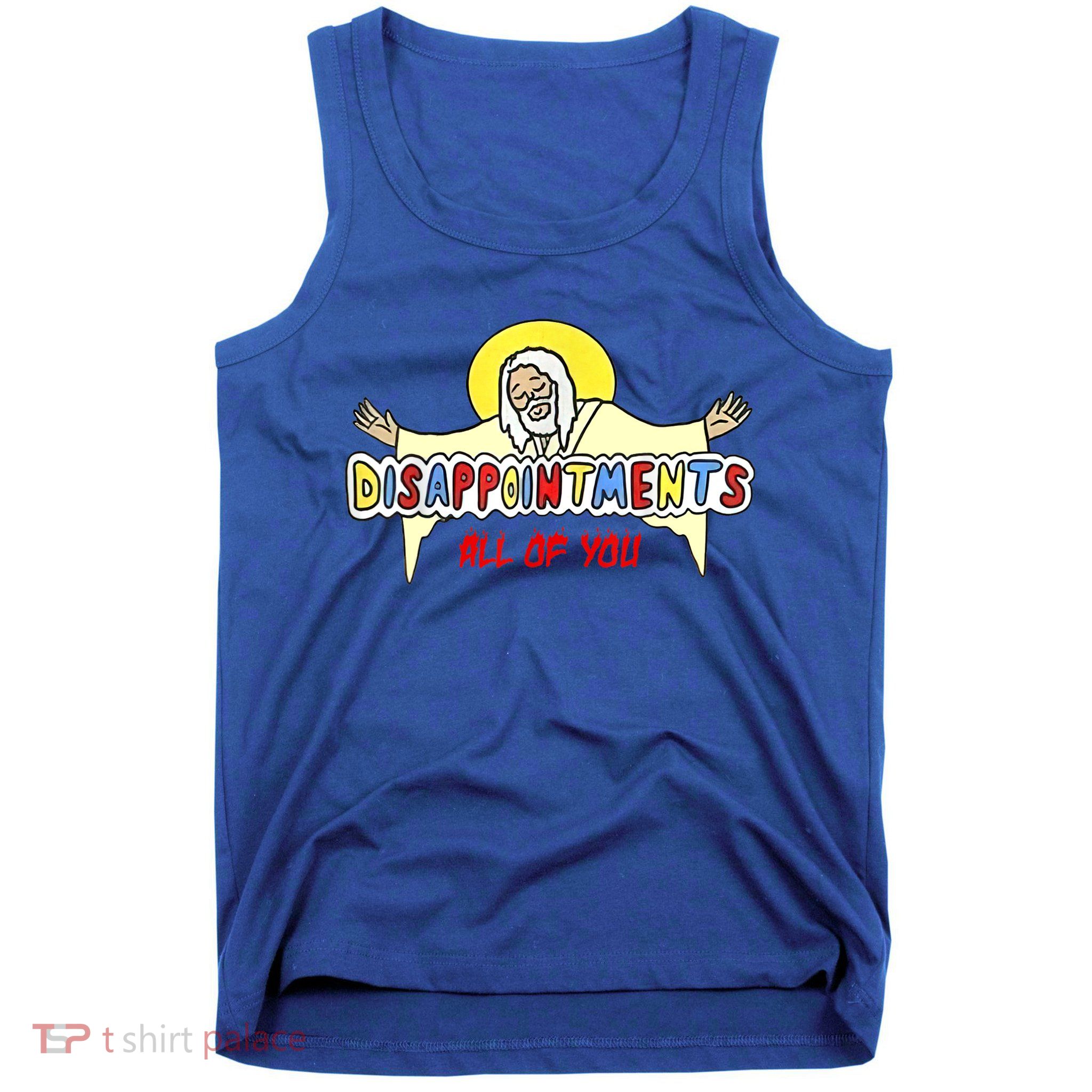 Disappointments All Of You Jesus Sarcastic Humor Tank Top