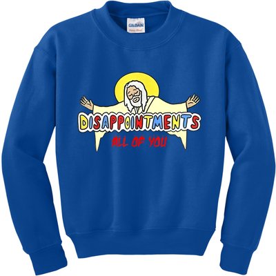 Disappointments All Of You Jesus Sarcastic Humor Kids Sweatshirt