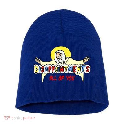 Disappointments All Of You Jesus Sarcastic Humor Short Acrylic Beanie