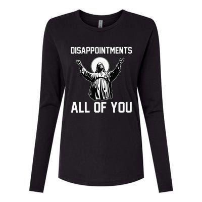 Disappointments All Of You Jesus Sarcastic Humor Christian Womens Cotton Relaxed Long Sleeve T-Shirt