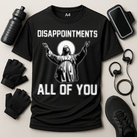 Disappointments All Of You Jesus Sarcastic Humor Christian Cooling Performance Crew T-Shirt