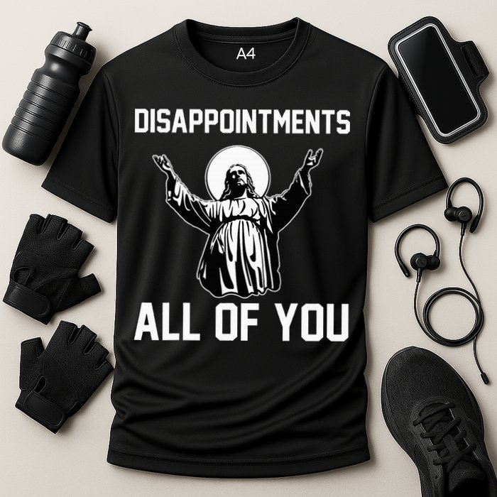 Disappointments All Of You Jesus Sarcastic Humor Christian Cooling Performance Crew T-Shirt
