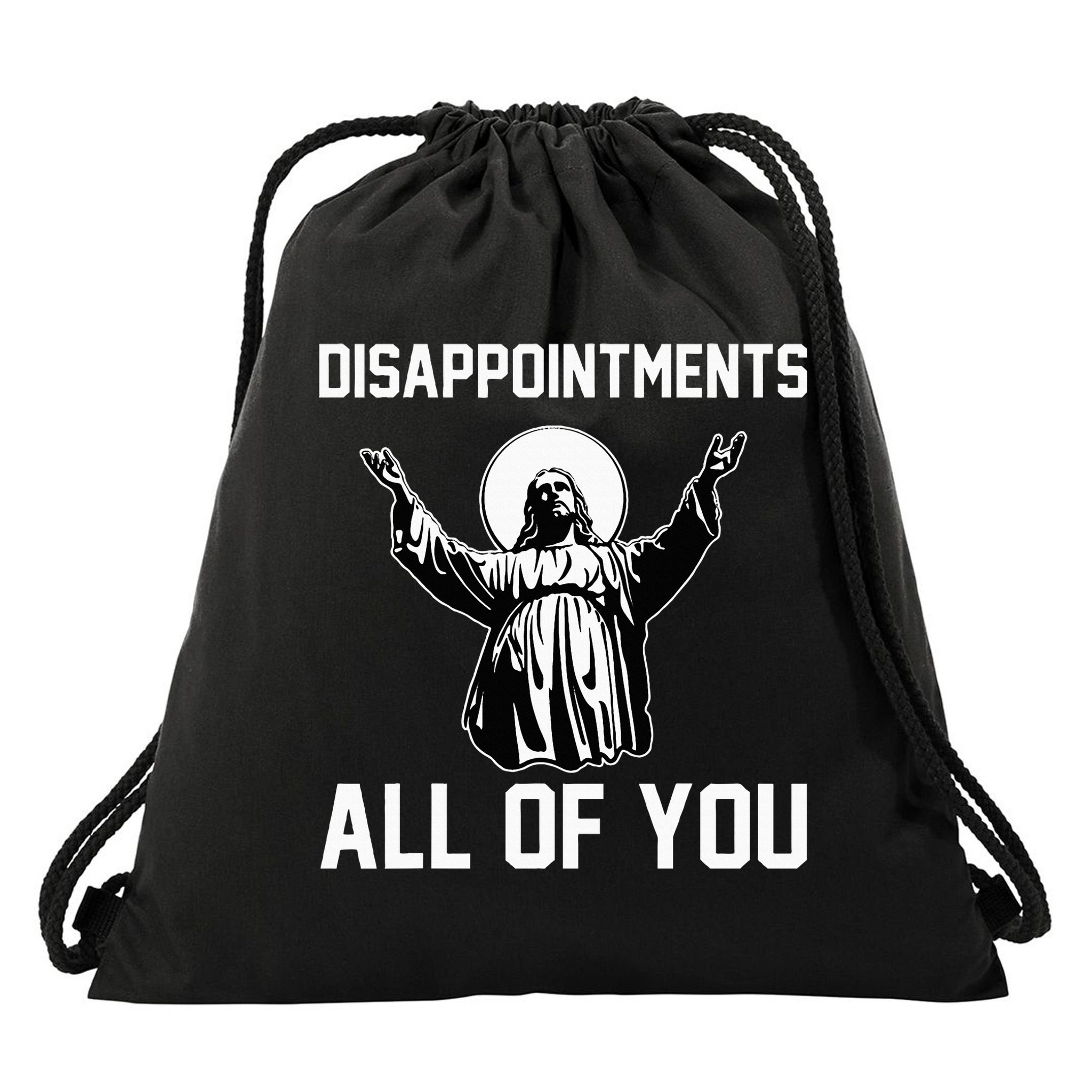 Disappointments All Of You Jesus Sarcastic Humor Christian Drawstring Bag