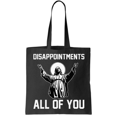 Disappointments All Of You Jesus Sarcastic Humor Christian Bag