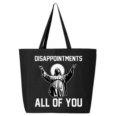 Disappointments All Of You Jesus Sarcastic Humor Christian 25L Jumbo Tote