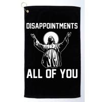 Disappointments All Of You Jesus Sarcastic Humor Christian Golf Towel