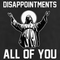 Disappointments All Of You Jesus Sarcastic Humor Christian Golf Towel