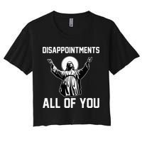 Disappointments All Of You Jesus Sarcastic Humor Christian Women's Crop Top Tee