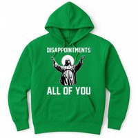 Disappointments All Of You Jesus Sarcastic Humor Christian Hoodie
