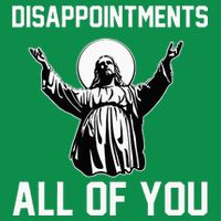 Disappointments All Of You Jesus Sarcastic Humor Christian Long Sleeve Shirt