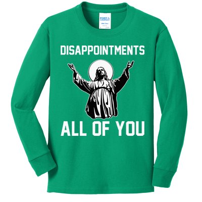 Disappointments All Of You Jesus Sarcastic Humor Christian Kids Long Sleeve Shirt