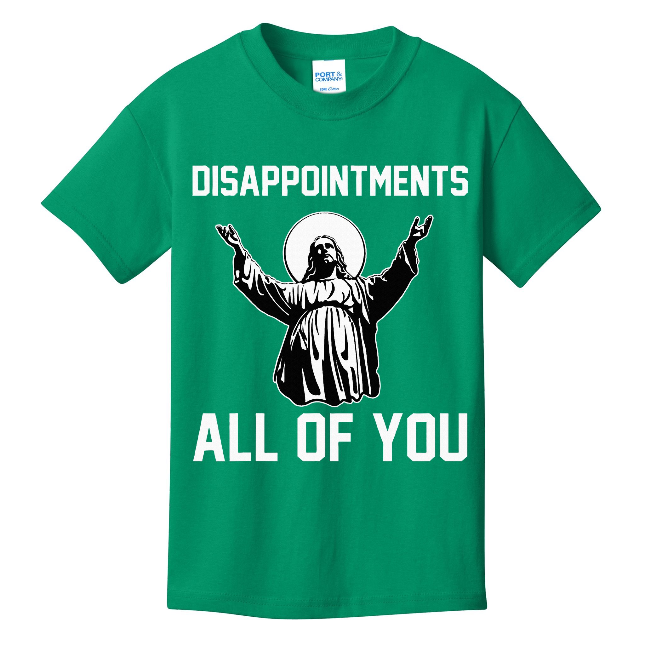 Disappointments All Of You Jesus Sarcastic Humor Christian Kids T-Shirt