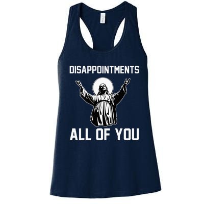 Disappointments All Of You Jesus Sarcastic Humor Christian Women's Racerback Tank