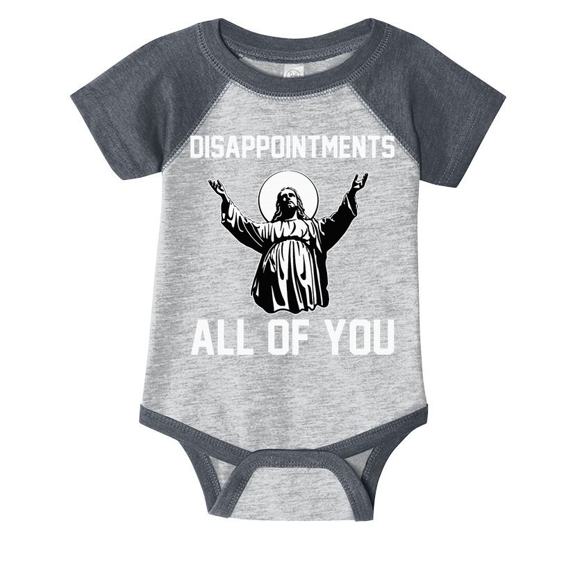 Disappointments All Of You Jesus Sarcastic Humor Christian Infant Baby Jersey Bodysuit