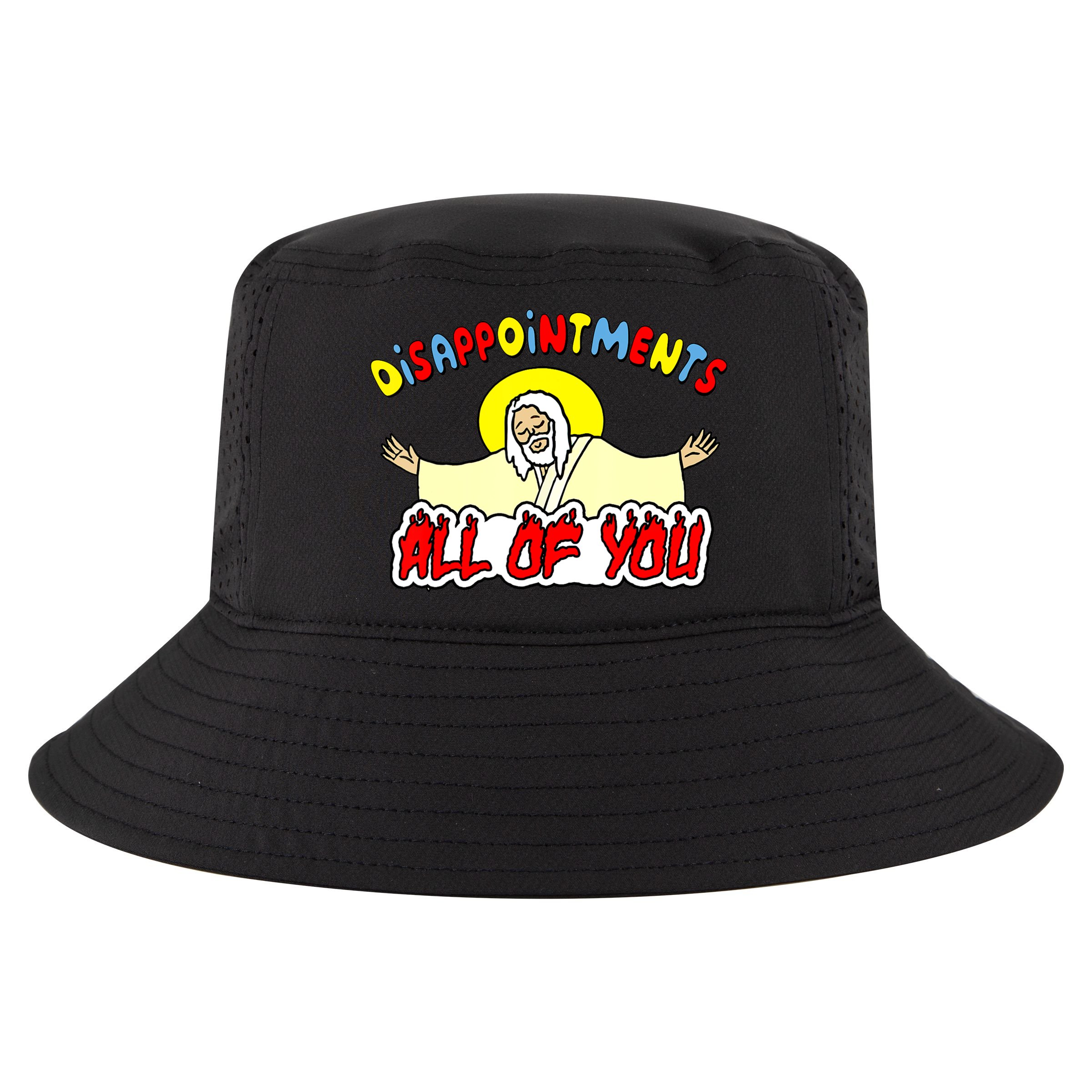 Disappointments All Of You Sarcastic Jesus God Humor Cool Comfort Performance Bucket Hat