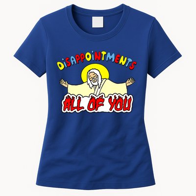 Disappointments All Of You Sarcastic Jesus God Humor Womens T-Shirt