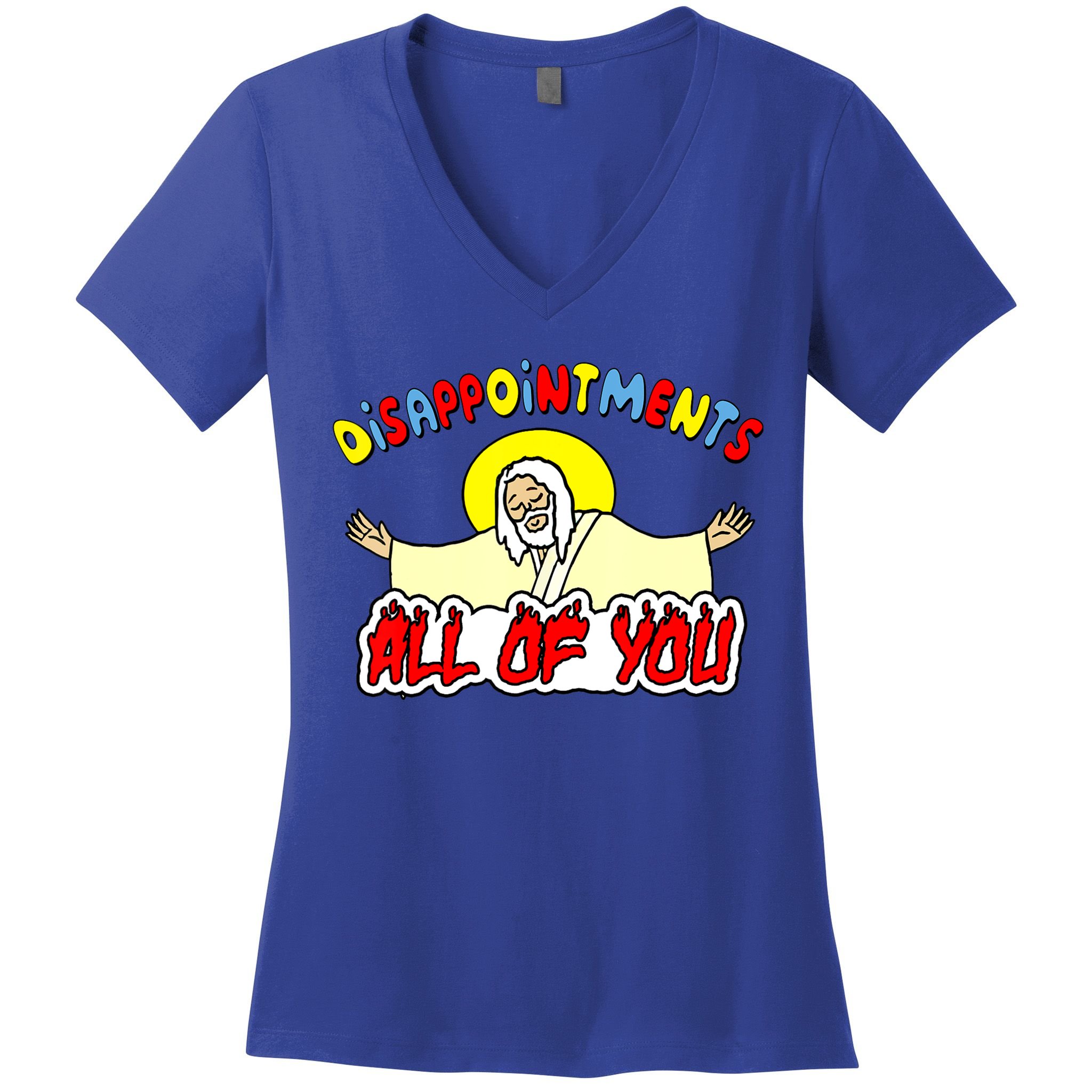 Disappointments All Of You Sarcastic Jesus God Humor Women's V-Neck T-Shirt
