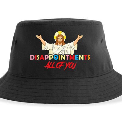 Disappointments All Of You Jesus Sarcastic Humor Saying Sustainable Bucket Hat