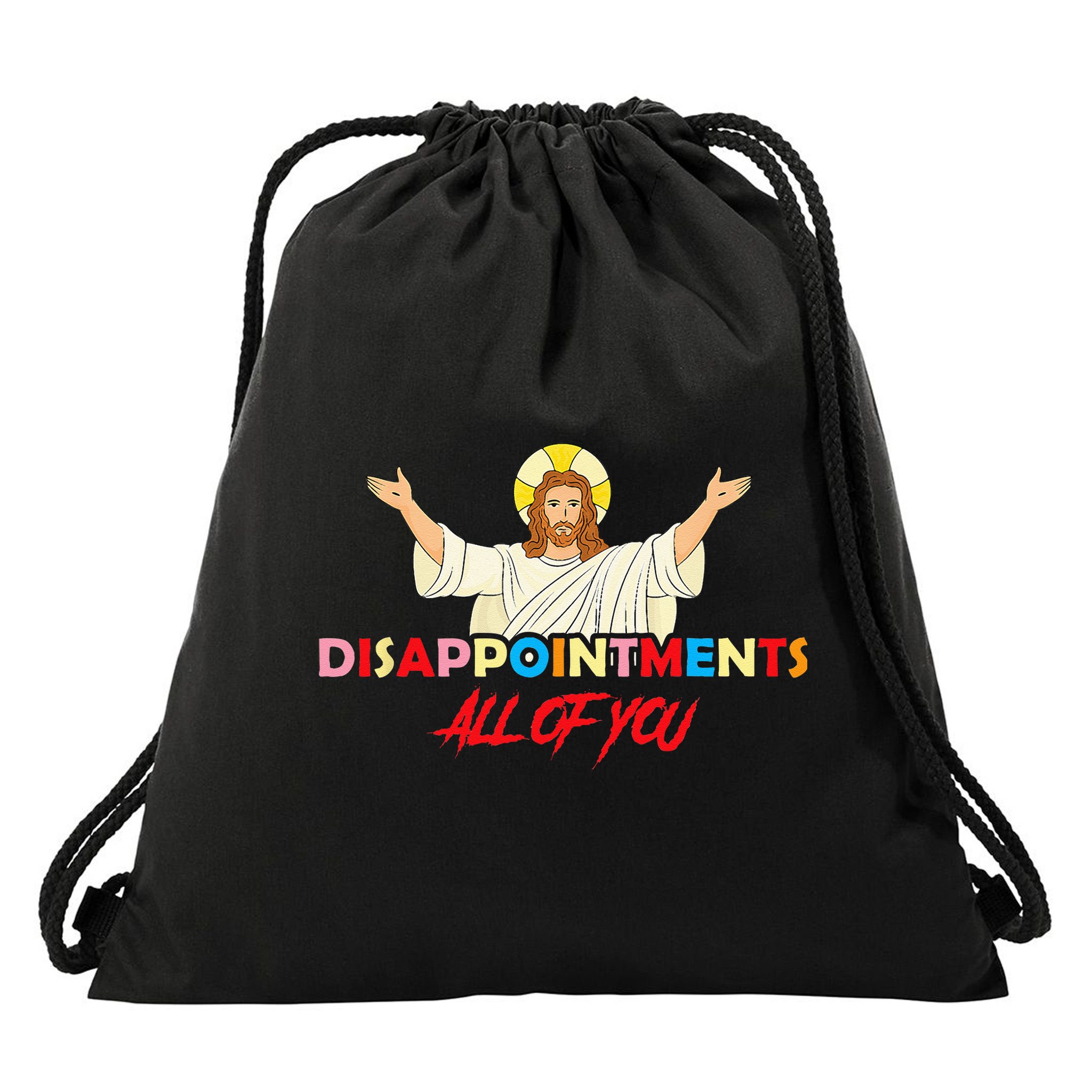 Disappointments All Of You Jesus Sarcastic Humor Saying Drawstring Bag