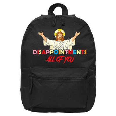 Disappointments All Of You Jesus Sarcastic Humor Saying 16 in Basic Backpack