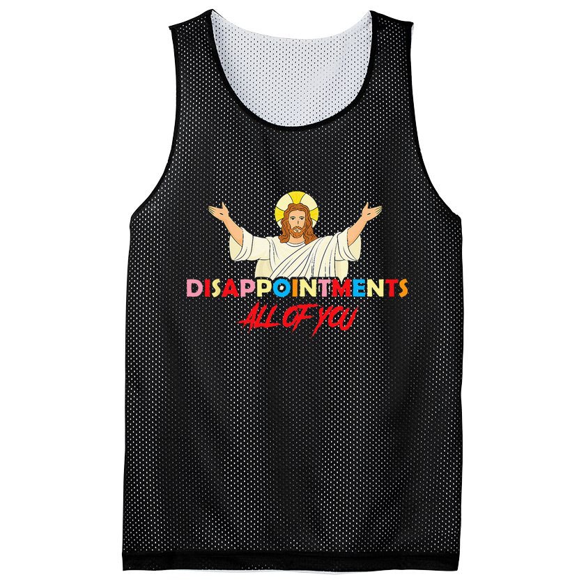 Disappointments All Of You Jesus Sarcastic Humor Saying Mesh Reversible Basketball Jersey Tank
