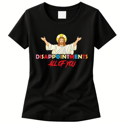 Disappointments All Of You Jesus Sarcastic Humor Saying Womens T-Shirt