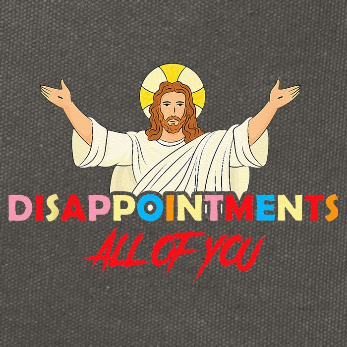 Disappointments All Of You Jesus Sarcastic Humor Saying Cotton Canvas Backpack